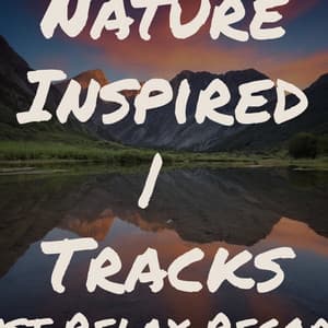 Peaceful Nature Inspired | Tracks to Relax - Musica para Dormir Dream House