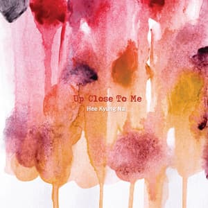 Up Close To Me - HeeKyung Na