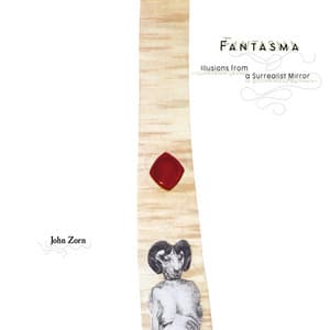 Fantasma - John Zorn