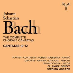Bach: The Complete Chorale Cantatas / Cantatas 10-12 - Gli Angeli Genève