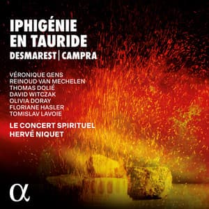 Desmarest & Campra: Iphigénie en Tauride - Henri Desmarets