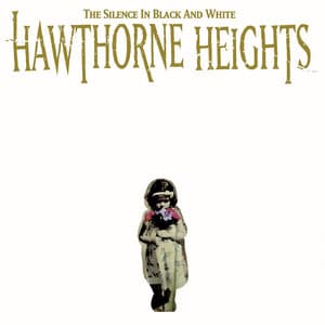 The Silence In Black And White - Hawthorne Heights