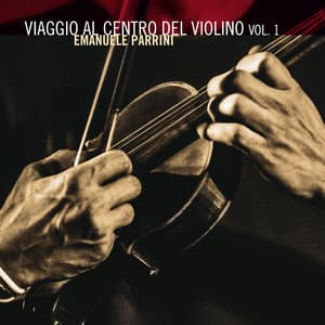Viaggio Al Centro Del Violino, Vol. 1 - Emanuele Parrini
