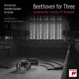 Beethoven for Three: Symphony No. 4 and Op. 97 "Archduke" - Ludwig van Beethoven