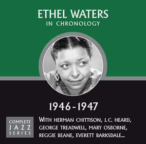 Complete Jazz Series 1946 - 1947 - Ethel Waters