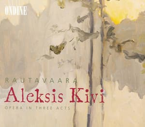 Rautavaara, E.: Aleksis Kivi - Einojuhani Rautavaara