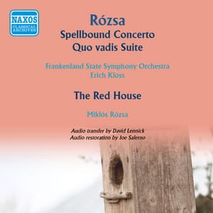 Rozsa: Spellbound Concerto - The Red House - Quo vadis Suite - Miklós Rózsa