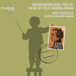 Wunderkind Felix - Felix Mendelssohn