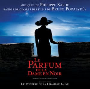 Le Parfum De La Dame En Noir / Le Mystère De La Chambre Jaune - Philippe Sarde