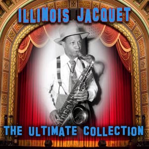 The Ultimate Collection - Illinois Jacquet
