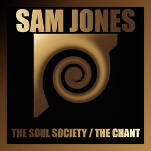 The Soul Society / The Chant - Sam Jones