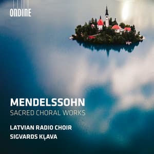 Mendelssohn: Sacred Choral Works - Felix Mendelssohn