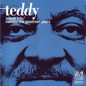 Revisits The Goodman Years - Teddy Wilson
