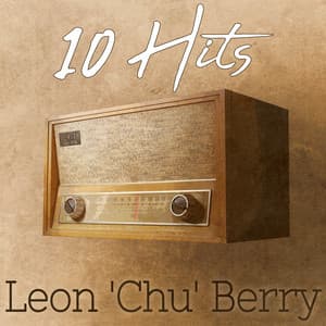 10 Hits of Leon "Chu" Berry - Leon "Chu" Berry
