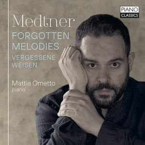 Medtner: Forgotten Melodies - Nikolai Medtner