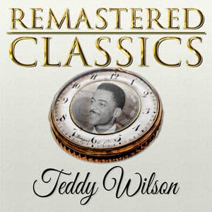 Remastered Classics, Vol. 201, Teddy Wilson - Teddy Wilson