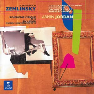Zemlinsky: Symphonie lyrique, Op. 18 & Lieder, Op. 13 - Alexander von Zemlinsky