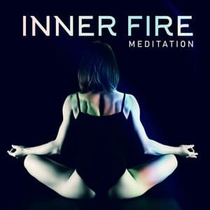 Inner Fire Meditation - Tai Chi And Qigong
