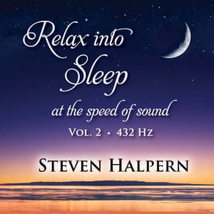 Relax into Sleep at the Speed of Sound, Vol. 2 - Steven Halpern