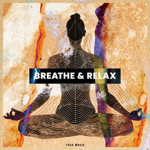 Breathe & Relax - Yoga Music