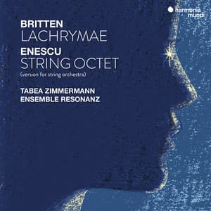 Enescu: String Octet, Op. 7 – Britten: Lachrymae, Op. 48a - Tabea Zimmermann