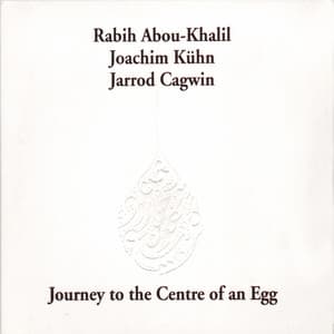 Journey to the Center of an Egg - Rabih Abou-Khalil