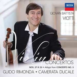 Viotti: Violin Concertos Nos. 27 & 23, Adagio from Concerto No. 3 - Giovanni Battista Viotti