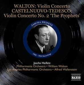 Walton: Violin Concerto - Castelnuovo-Tedesco: Violin Concerto No. 2, 'The Prophets' - Jascha Heifetz