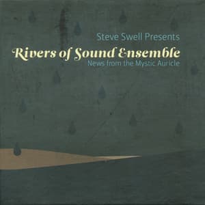 Rivers of Sound Ensemble - News from the Mystic Auricle - Steve Swell