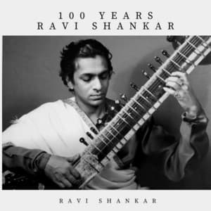 100 Years Ravi Shankar - Ravi Shankar