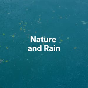 Nature and Rain - Nature Sounds for Sleep and Relaxation
