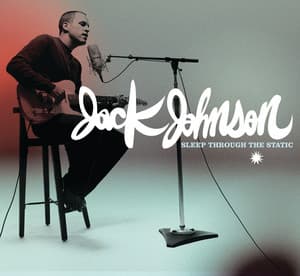 Sleep Through The Static - Jack Johnson
