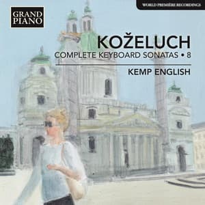 Koželuch: Complete Keyboard Sonatas, Vol. 8 - Leopold Koželuch