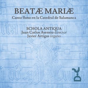 BEATÆ MARIÆ: Canto llano en la Catedral de Salamanca - Anonymous