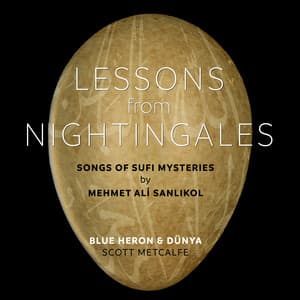 Lessons from Nightingales: Songs of Sufi Mysteries - Mehmet Ali Sanlıkol