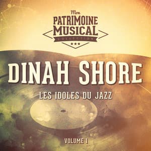 Les idoles du Jazz : Dinah Shore, Vol. 1 - Dinah Shore