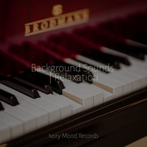 Background Sounds | Relaxation - Ivory Mood