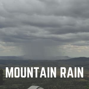 Mountain Rain - Rain Relaxation
