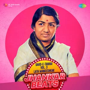 Dard-E-Tanhai, vol. 3 - Lata Mangeshkar Jhankar Beats - Lata Mangeshkar