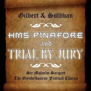 HMS Pinafore & Trial by Jury - William Schwenck Gilbert