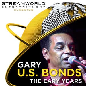Gary U.S. Bonds The Early Years - Gary U.S. Bonds