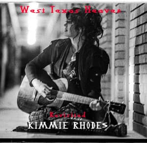 West Texas Heaven Revisited - Kimmie Rhodes