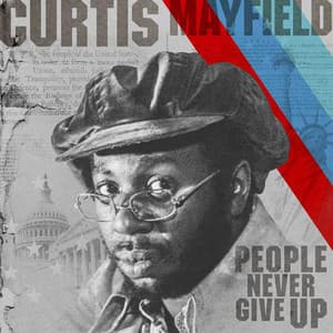 People Never Give Up - Curtis Mayfield