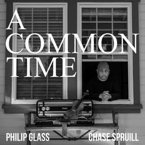 Philip Glass: A Common Time - Philip Glass