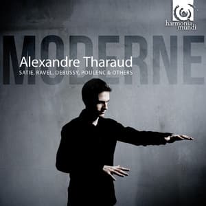 Alexandre Tharaud plays Moderne - Alexandre Tharaud