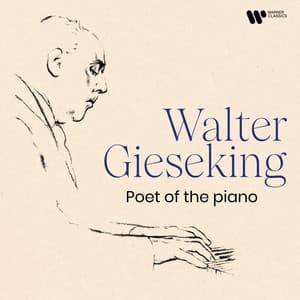 Poet of the Piano - Walter Gieseking