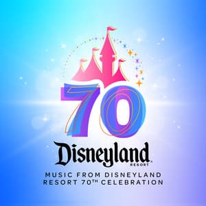 Music from Disneyland Resort 70th Celebration - Disney