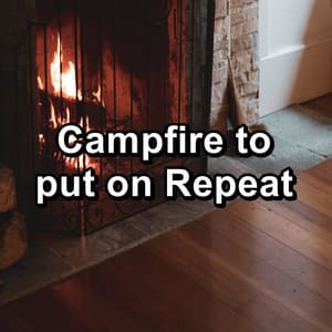 Campfire to put on Repeat - Focusity