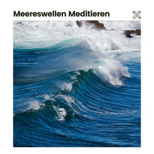 Meereswellen Meditieren - Meeresgeräusche