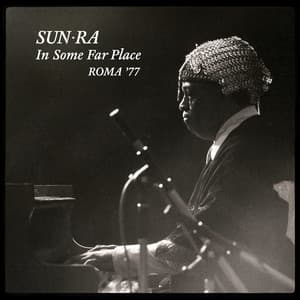 In Some Far Place: Roma 1977 - Sun Ra